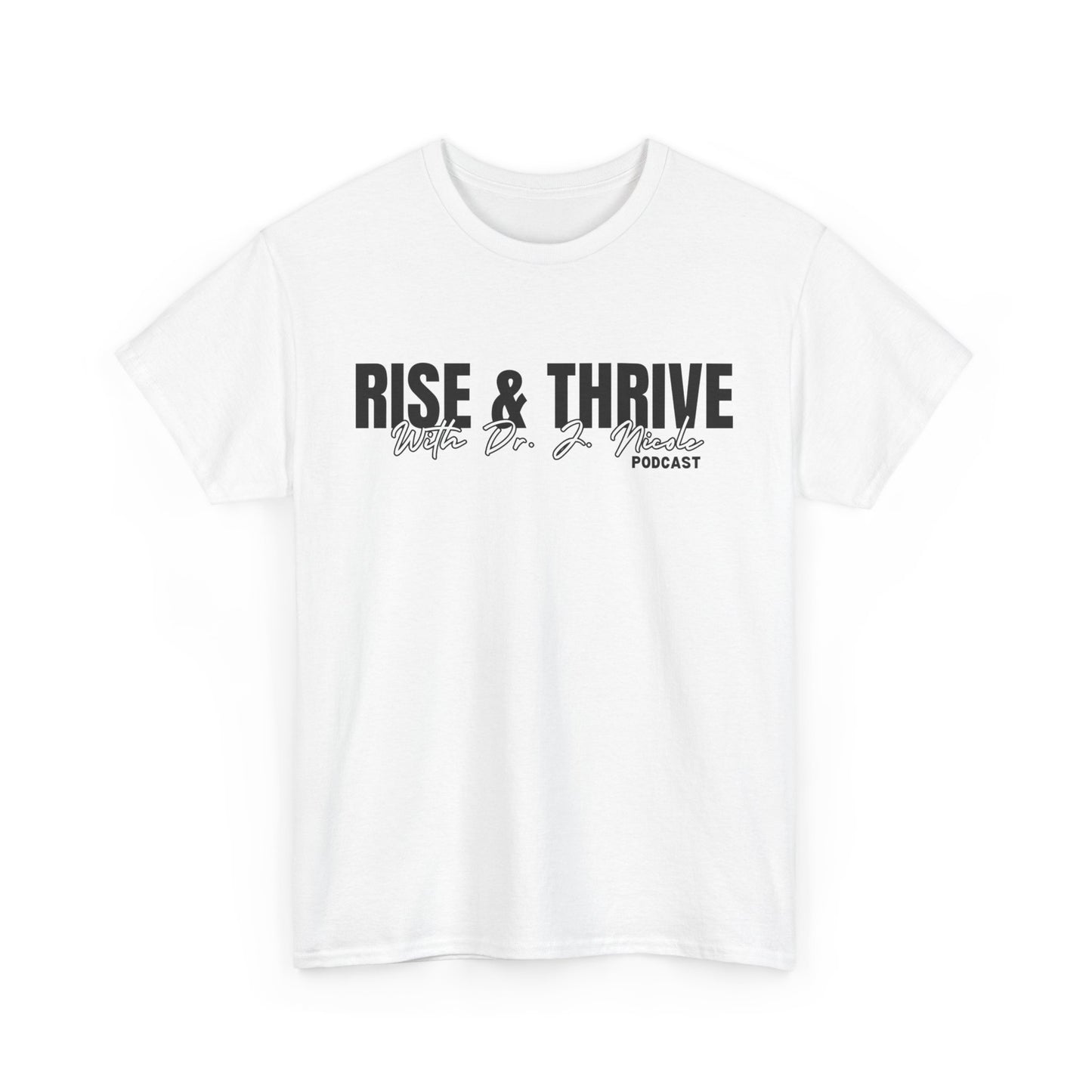 Rise and Thrive with Dr. J. Nicole Podcast UnisexTee
