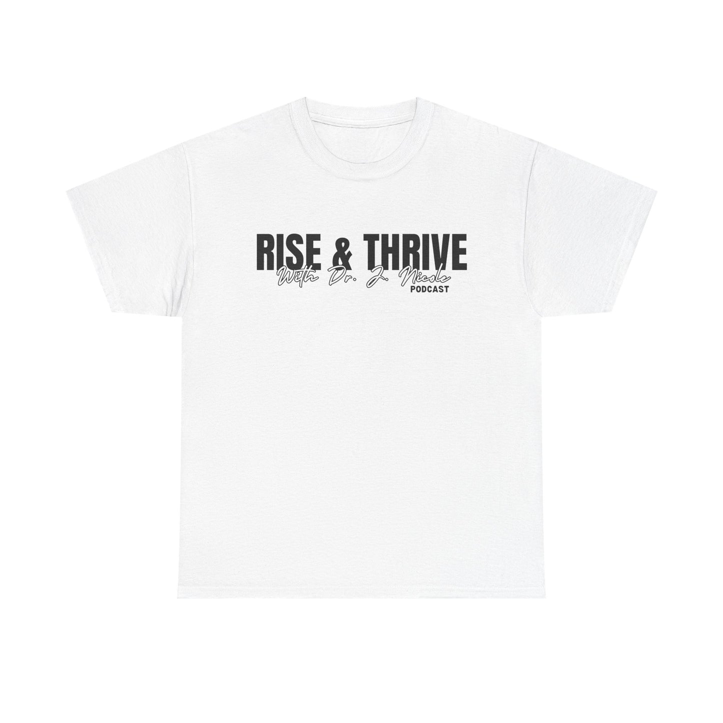 Rise and Thrive with Dr. J. Nicole Podcast UnisexTee