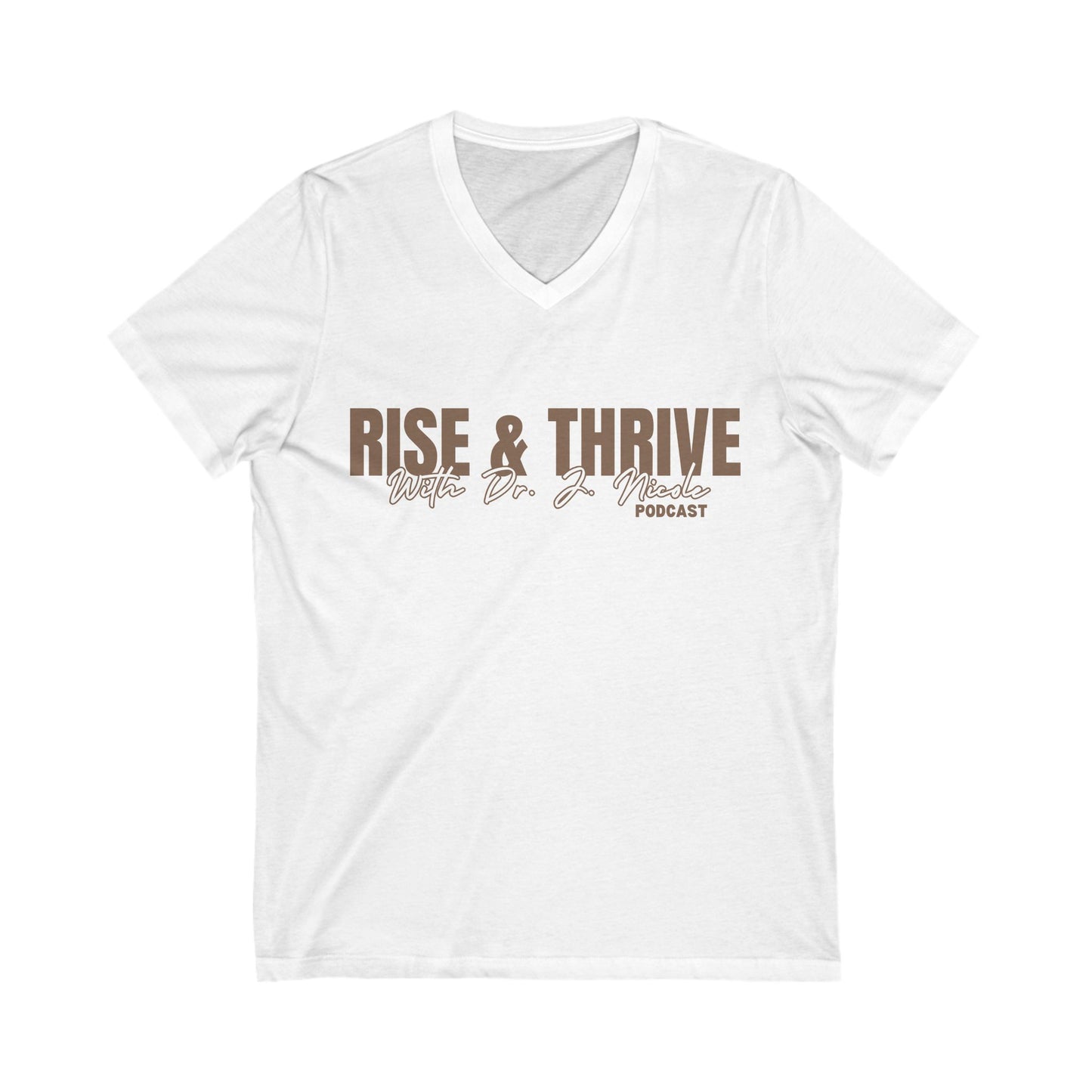 Rise & Thrive Unisex V-Neck Tee - Inspirational Podcast Shirt